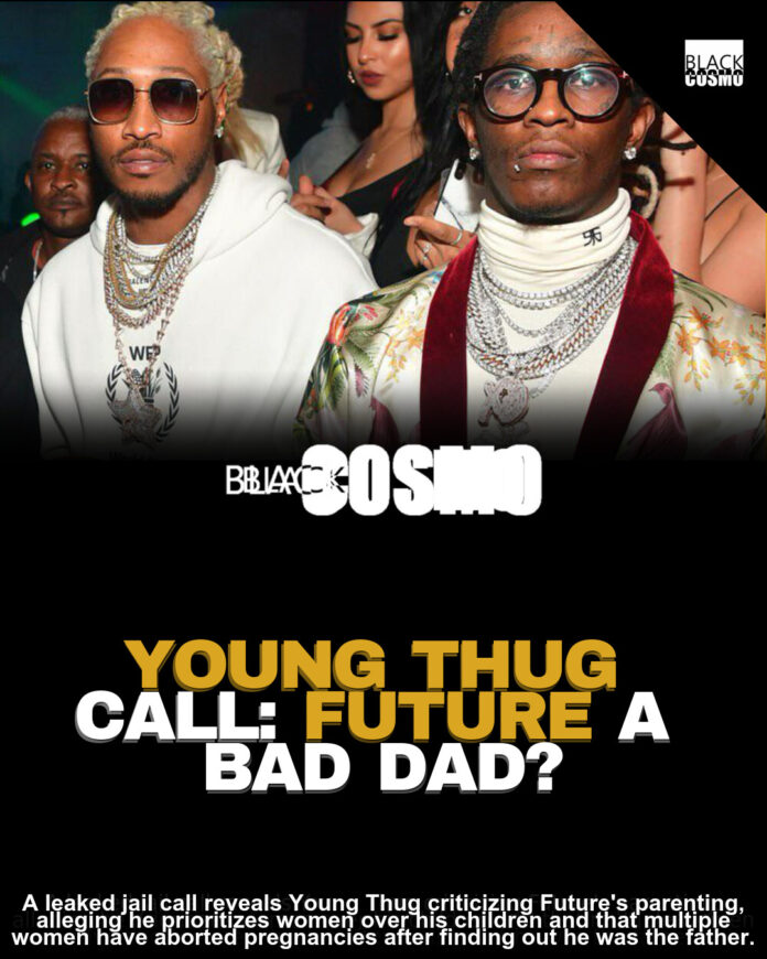 Young Thug Leaks Call: Future’s Parenting Criticized Young Thug Leaks Call: Future’s Parenting Criticized