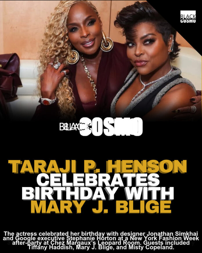 Taraji & Mary J. Blige: Friendship Goals at NYFW Party Taraji & Mary J. Blige: Friendship Goals at NYFW Party