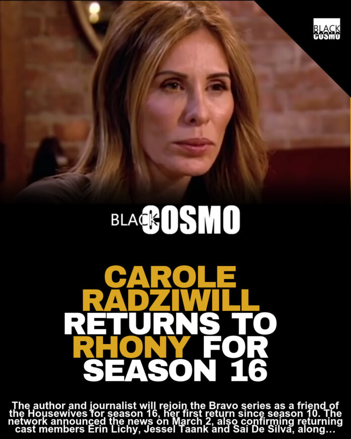 Carole Radziwill Returns to RHONY in Surprise Comeback Carole Radziwill Returns to RHONY in Surprise Comeback