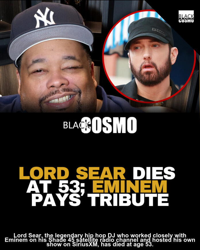 Lord Sear, Eminem’s Rap DJ, Dies at 53 Lord Sear, Eminem’s Rap DJ, Dies at 53