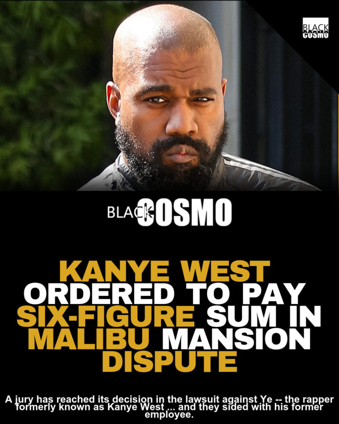 Kanye West Ordered to Pay Six-Figure Sum in Malibu Mansion Dispute Kanye West Ordered to Pay Six-Figure Sum in Malibu Mansion Dispute