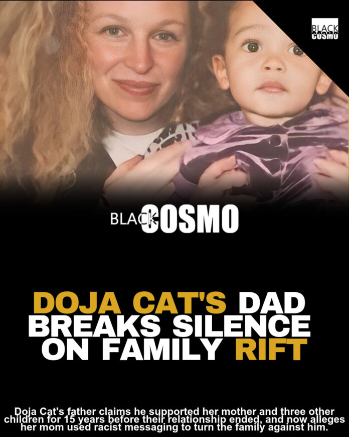 Doja Cat’s Father Speaks Out on Racist Allegations Doja Cat’s Father Speaks Out on Racist Allegations