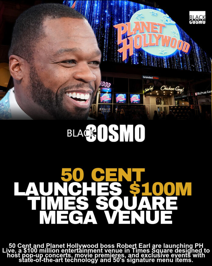 50 Cent Launches $100 Million Planet Hollywood Expansion Across New York City 50 Cent Launches $100 Million Planet Hollywood Expansion Across New York City