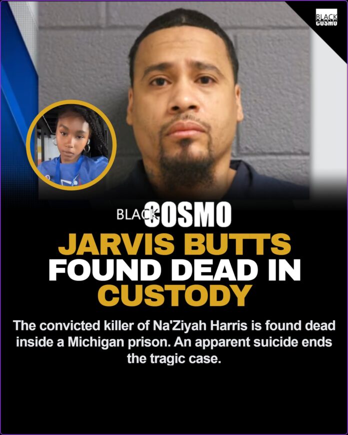 Jarvis Butts Dies in Custody: Prison Suicide After Na’Ziyah Harris Murder A police booking photo of Jarvis Butts, the convicted murderer of 13-year-old Na'Ziyah Harris, who was found dead in a Michigan prison.