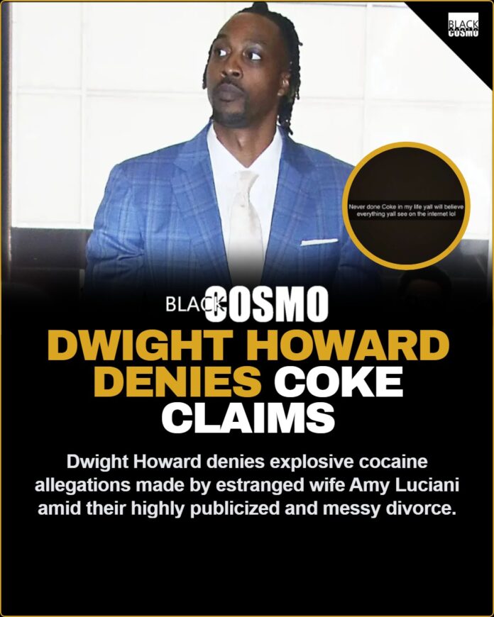 Dwight Howard Denies Cocaine Allegations Amid Amy Luciani Drama Former NBA superstar Dwight Howard firmly denying the recent cocaine allegations made by his estranged wife Amy Luciani during their ongoing public divorce.
