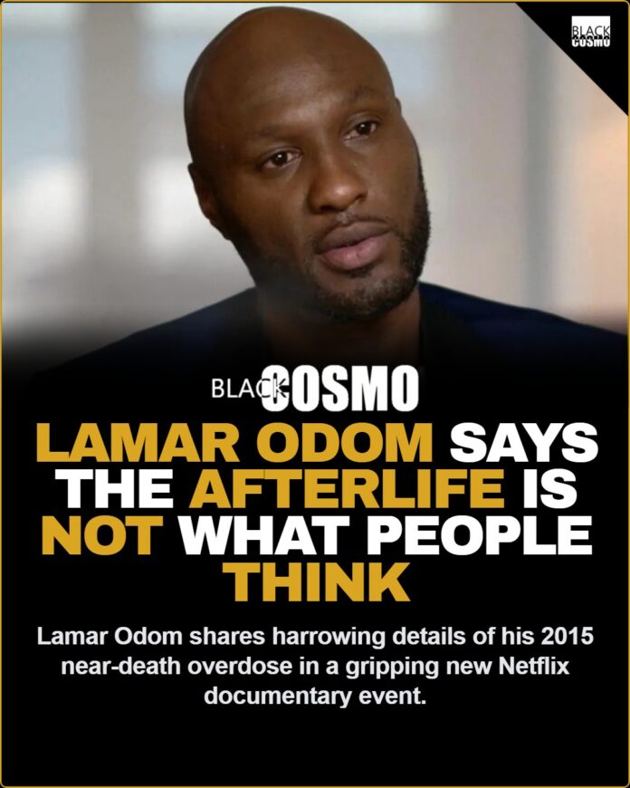 Lamar Odom: Afterlife Is Not What People Think – Exclusive Lamar Odom Says “The Afterlife Is Not What People Think”