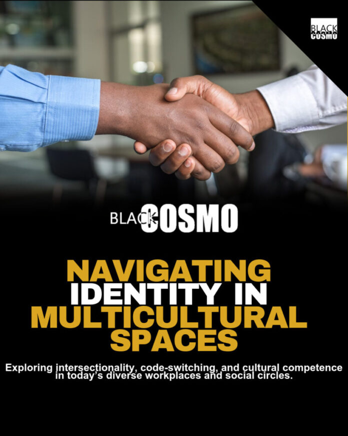 Navigating Identity in Multicultural Workspaces and Social Circles Navigating Identity in Multicultural Workspaces and Social Circles