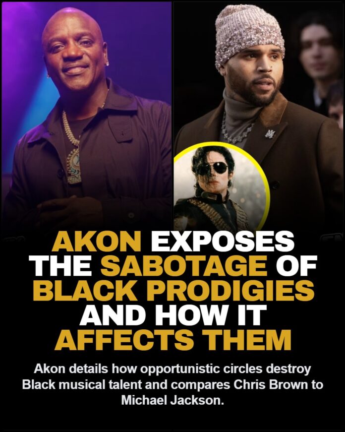 Akon Exposes Sabotage of Black Music Prodigies: Chris Brown & Michael Jackson Akon Exposes Sabotage of Black Music Prodigies: Chris Brown & Michael Jackson