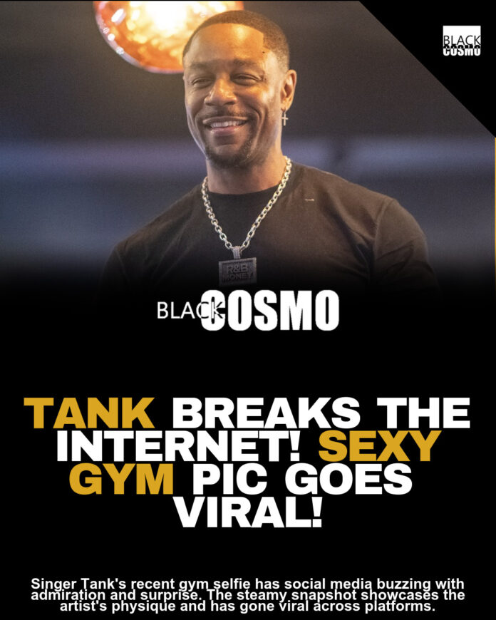 Tank’s steamy gym selfie goes viral! Tank’s steamy gym selfie goes viral!