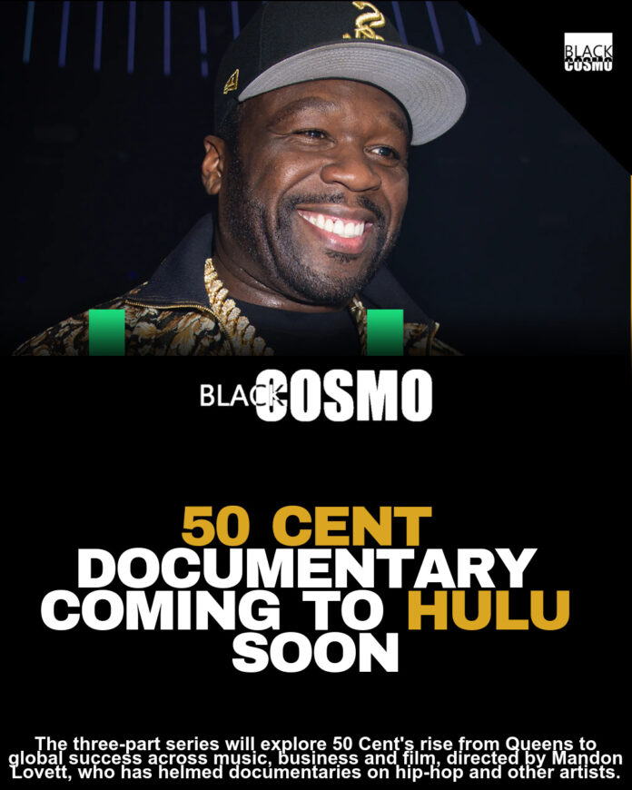 Hulu to Release Three-Part 50 Cent Documentary Series Hulu to Release Three-Part 50 Cent Documentary Series