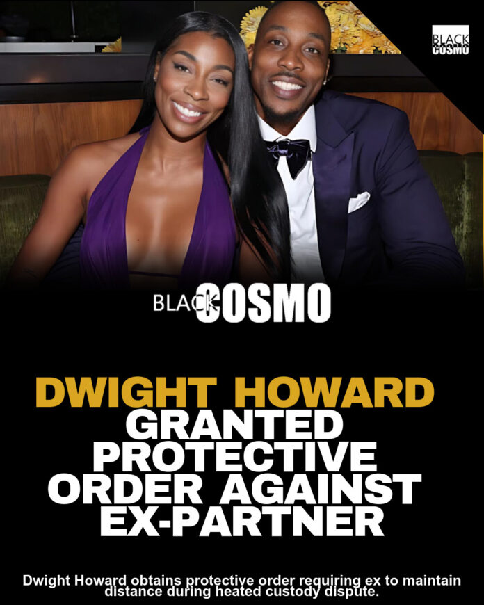 Dwight Howard Granted Protective Order Against Ex Dwight Howard Granted Protective Order Against Ex
