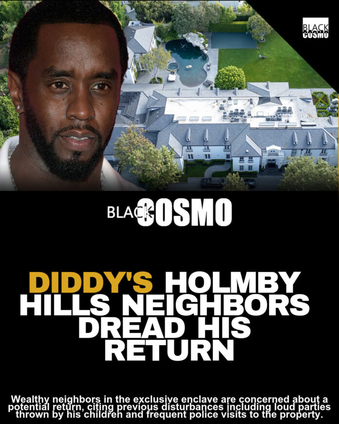 Diddy’s Los Angeles Neighbors Anxious About His Potential Release and Comeback Diddy’s Los Angeles Neighbors Anxious About His Potential Release and Comeback