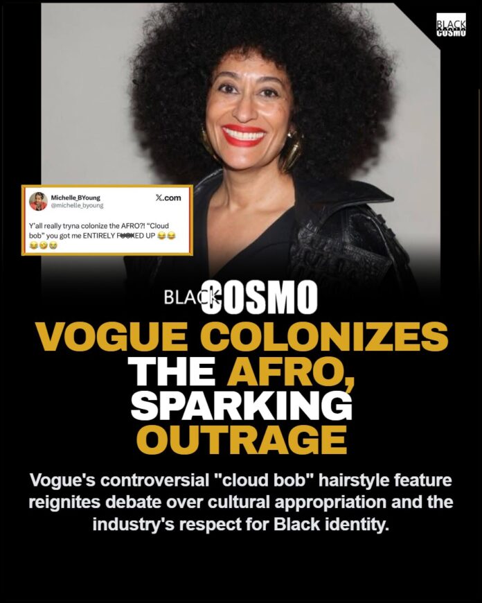 VOGUE COLONIZES THE AFRO, Sparking Outrage Online Image shows a graphic overlay on a photo, with the text "VOGUE COLONIZES THE AFRO" and "Cuz WTF is a cloud bob?!" The image also includes a red circle around the text "Cloud bob".