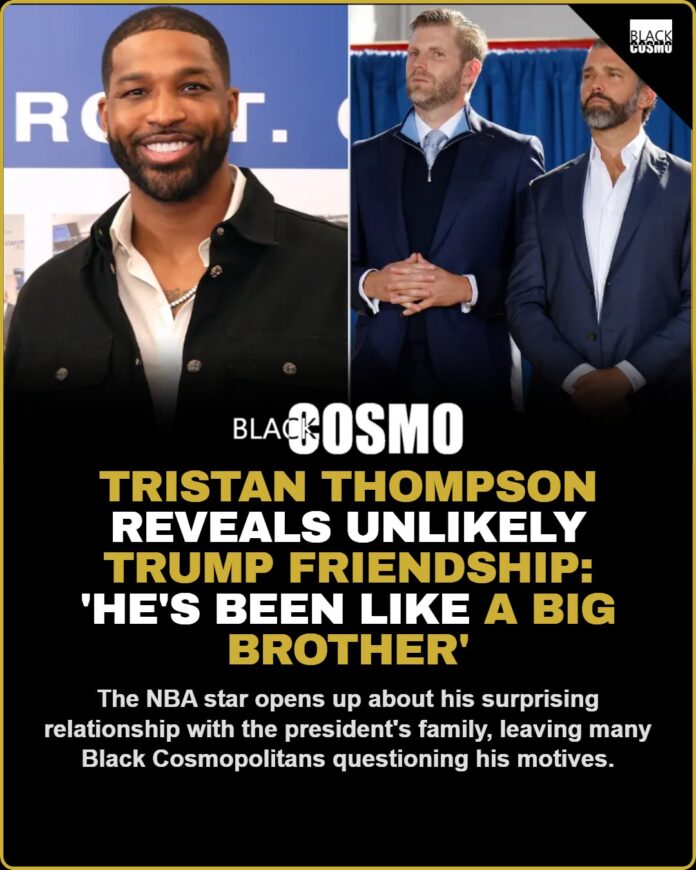 Tristan Thompson Reveals Unlikely Trump Friendship Tristan Thompson Reveals Unlikely Trump Friendship