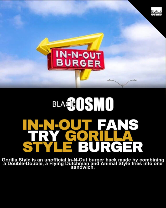 In-N-Out Gorilla Style: How to Order It In-N-Out Gorilla Style: How to Order It