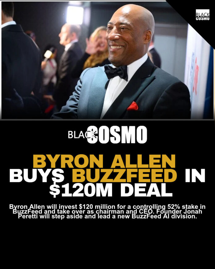 Byron Allen Buys BuzzFeed for $120M Byron Allen Buys BuzzFeed for $120M