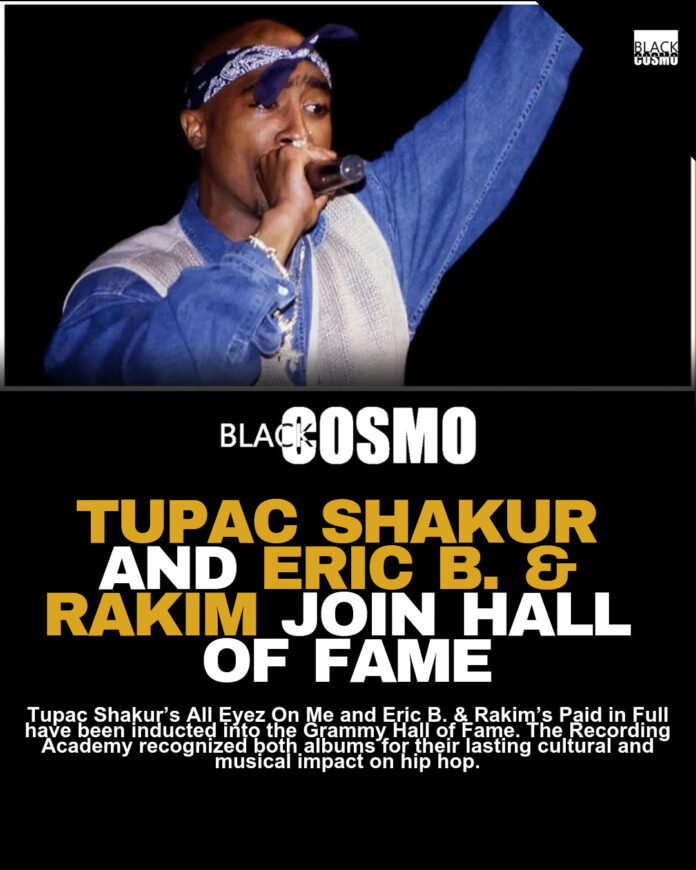 Tupac and Eric B. & Rakim Hit Grammy Hall of Fame Tupac and Eric B. & Rakim Hit Grammy Hall of Fame