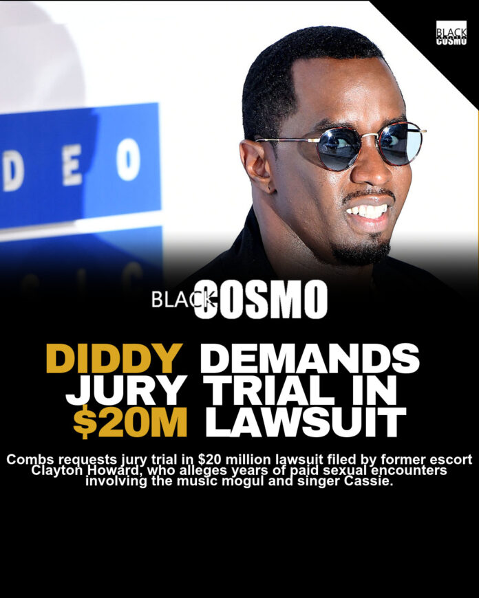 Diddy Demands Jury Trial in $20M Lawsuit Diddy Demands Jury Trial in $20M Lawsuit