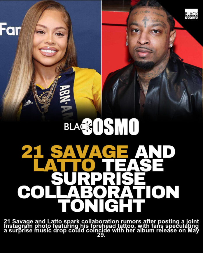 21 Savage & Latto Collab Announcement Tonight 21 Savage & Latto Collab Announcement Tonight