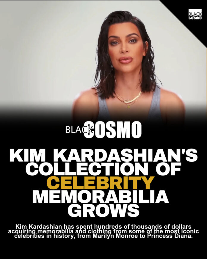 Kim Kardashian’s Obsession With Celebrity Artifacts Kim Kardashian’s Obsession With Celebrity Artifacts