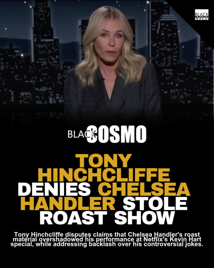 Tony Hinchcliffe Denies Chelsea Handler Roast Claims Tony Hinchcliffe Denies Chelsea Handler Roast Claims