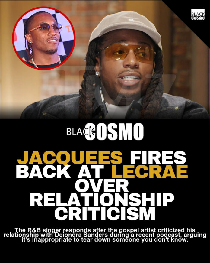 Jacquees Responds to Lecrae’s Comments About Deiondra Sanders Relationship Jacquees Responds to Lecrae’s Comments About Deiondra Sanders Relationship