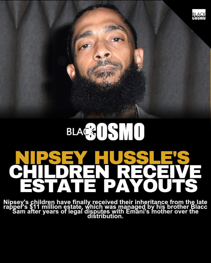 Nipsey Hussle’s Children Inherit Multi-Million Dollar Estate Nipsey Hussle’s Children Inherit Multi-Million Dollar Estate