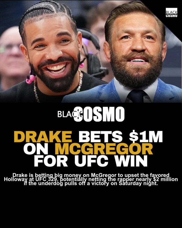 Drake Wagers $1 Million on Conor McGregor Victory Against Max Holloway Drake Wagers $1 Million on Conor McGregor Victory Against Max Holloway