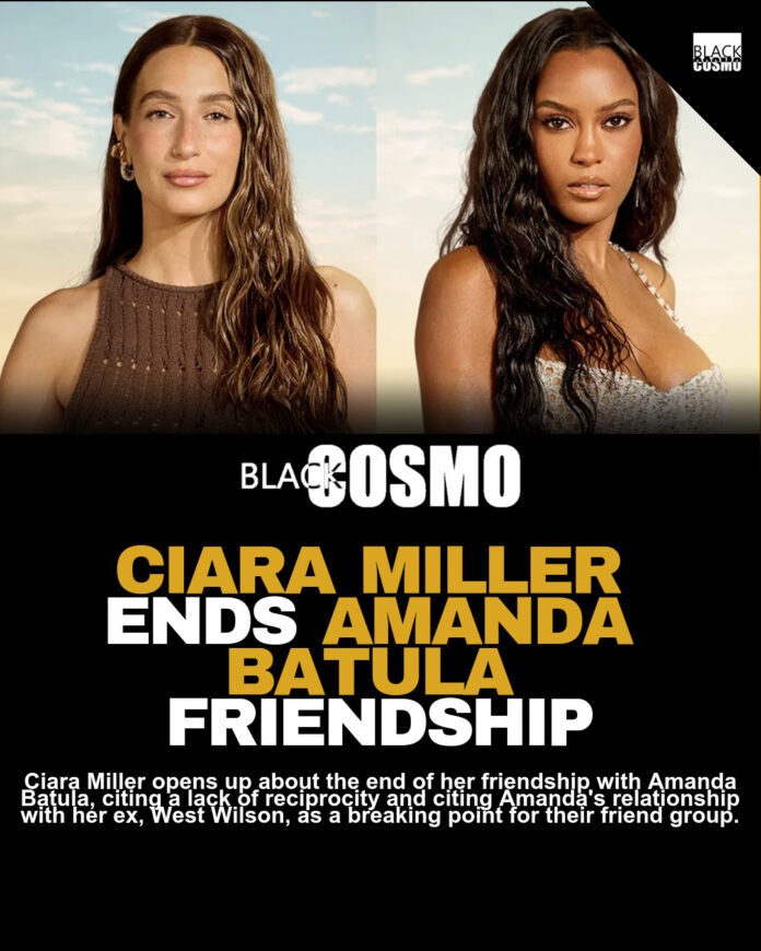 Ciara Miller Breaks Silence on Ex-Best Friend Amanda Ciara Miller Breaks Silence on Ex-Best Friend Amanda