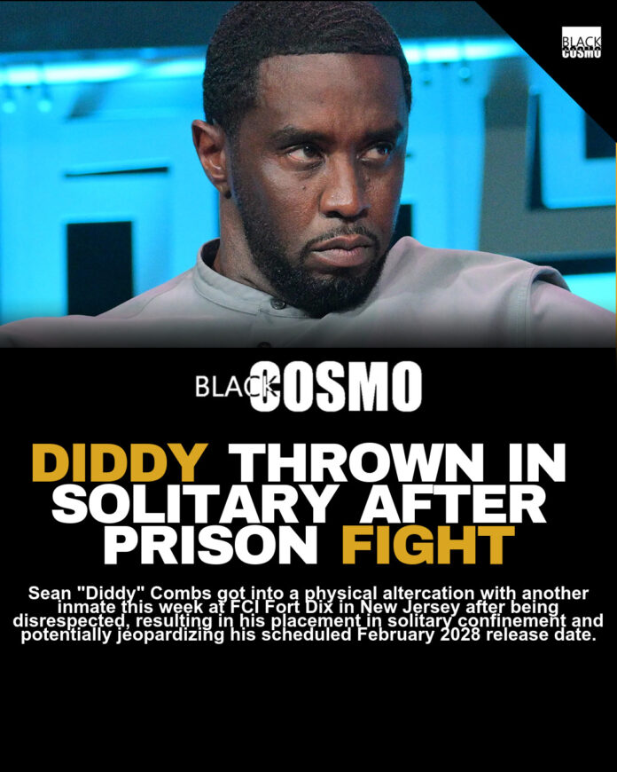 Diddy Involved in Prison Fight, Placed in Solitary Diddy Involved in Prison Fight, Placed in Solitary