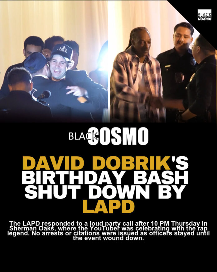LAPD Breaks Up Dobrik’s Party With Snoop Present LAPD Breaks Up Dobrik’s Party With Snoop Present