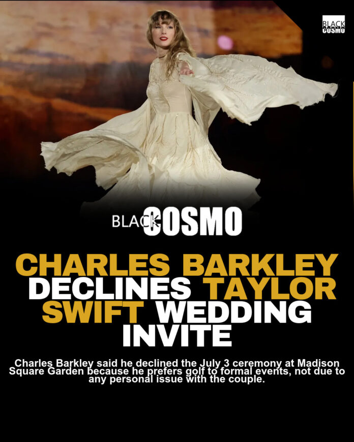 Charles Barkley Declines Taylor Swift Wedding Invite Charles Barkley Declines Taylor Swift Wedding Invite
