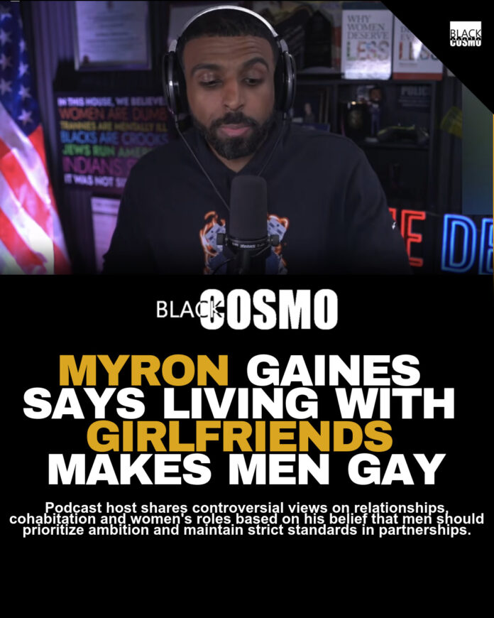 Myron Gaines Says Men Living With Girlfriends Is Gay Myron Gaines Says Men Living With Girlfriends Is Gay