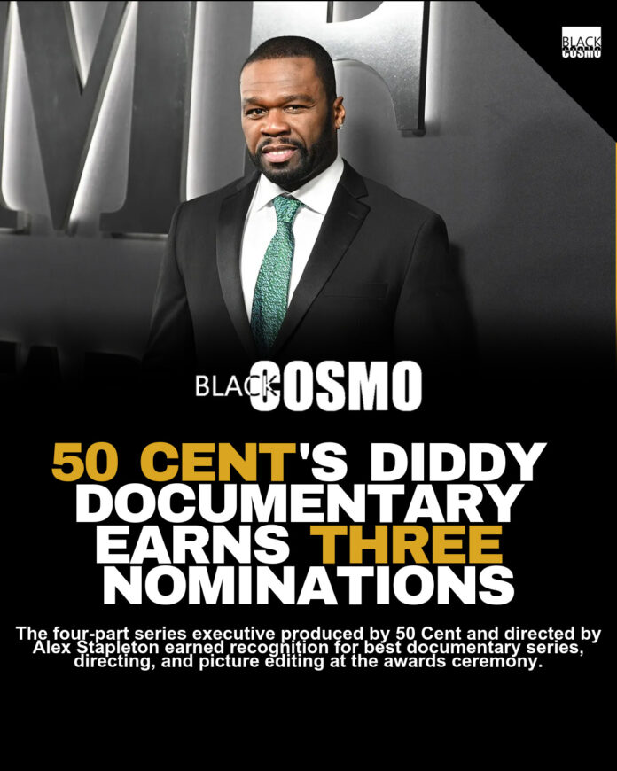 50 Cent’s Diddy Doc Gets Three Emmy Nominations 50 Cent’s Diddy Doc Gets Three Emmy Nominations