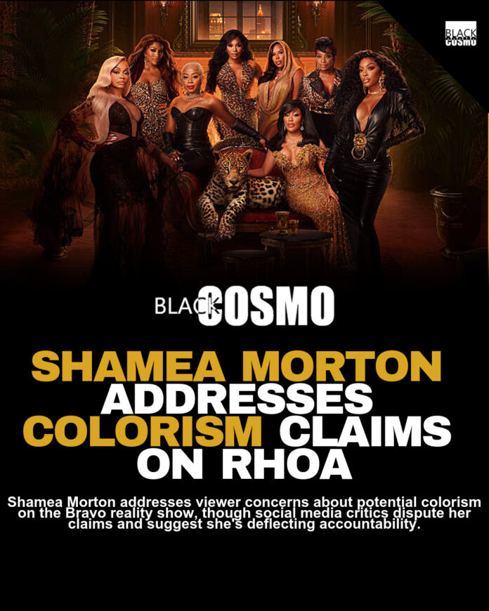 RHOA Star Shamea Morton Faces Colorism Allegations RHOA Star Shamea Morton Faces Colorism Allegations