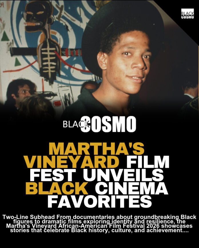 Martha’s Vineyard African American Film Festival 2026 Martha’s Vineyard African American Film Festival 2026