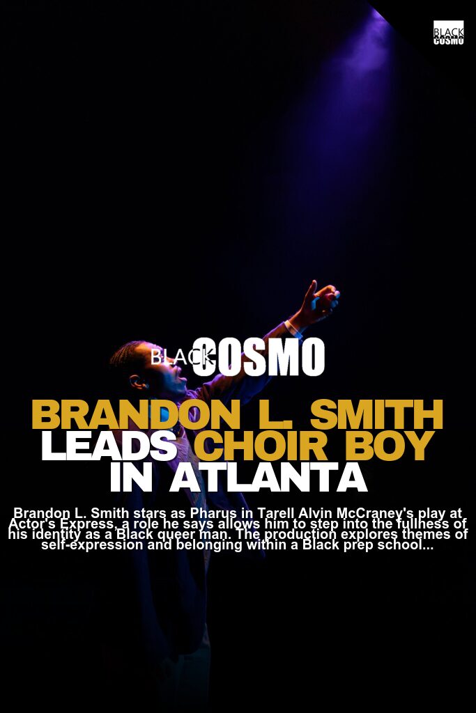 Atlanta’s Powerful ‘Choir Boy’ Production Atlanta’s Powerful ‘Choir Boy’ Production