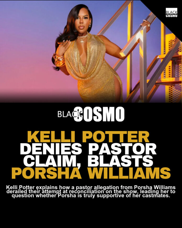 Kelli Potter Blasts Porsha Over Married Pastor Claim Kelli Potter Blasts Porsha Over Married Pastor Claim