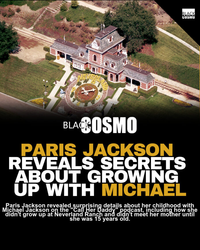 Paris Jackson Reveals Shocking Childhood Secrets Paris Jackson Reveals Shocking Childhood Secrets