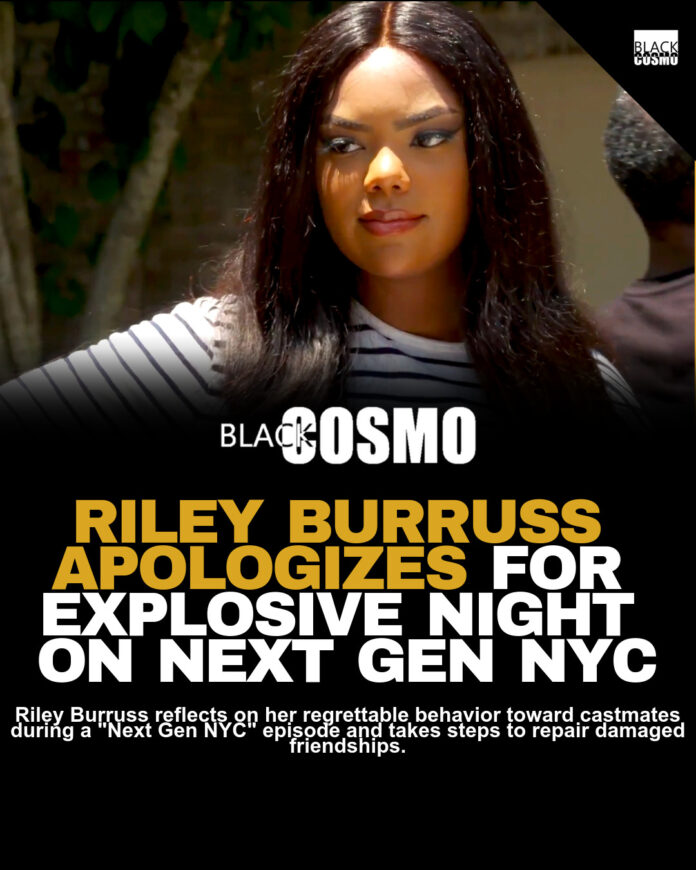 Riley Burruss: Drunken Fight on Next Gen NYC Embarrassing Riley Burruss: Drunken Fight on Next Gen NYC Embarrassing