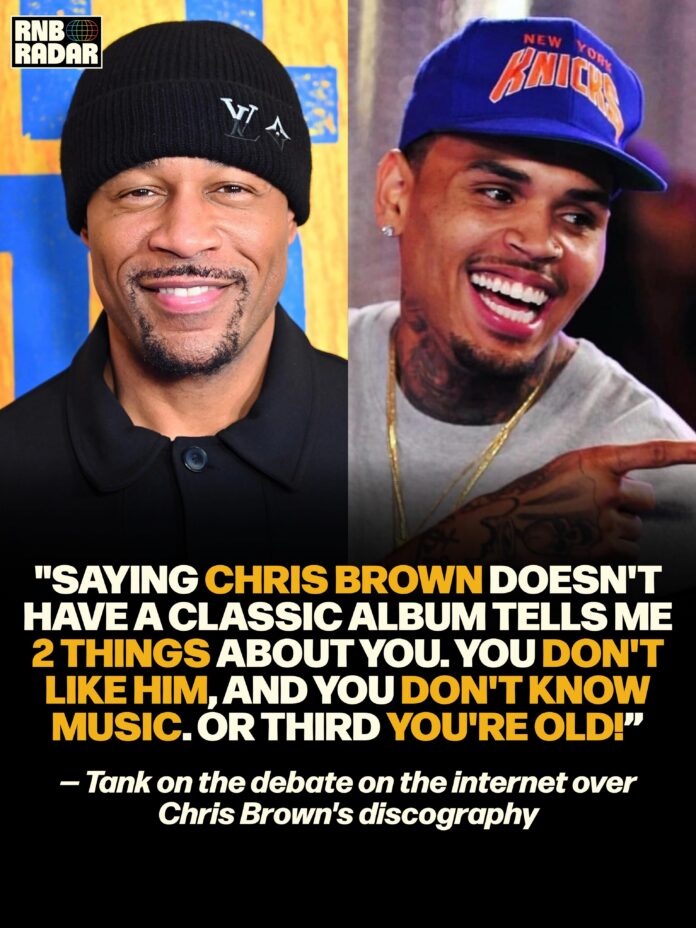 Tank on Chris Brown’s Classic Album Debate Tank on Chris Brown’s Classic Album Debate