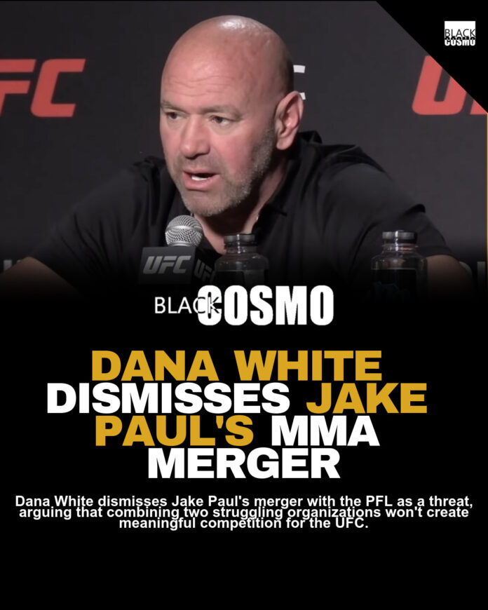 Jake Paul’s PFL Merger Plans Mocked by Dana White Jake Paul’s PFL Merger Plans Mocked by Dana White