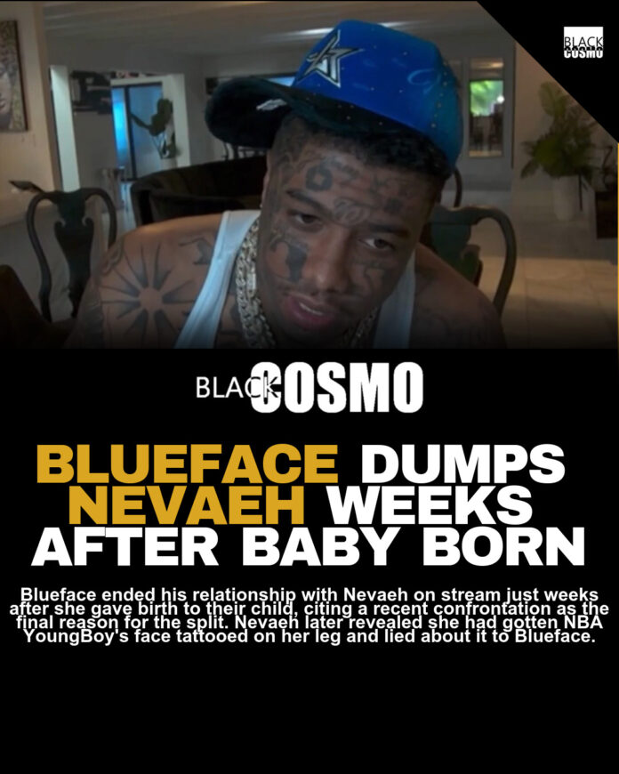 Blueface & Nevaeh Break Up After Baby Born Blueface & Nevaeh Break Up After Baby Born