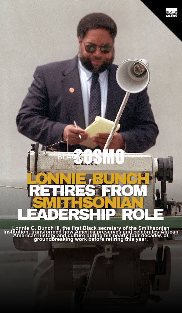 Lonnie Bunch III: Smithsonian’s Leading Legacy Lonnie Bunch III: Smithsonian’s Leading Legacy