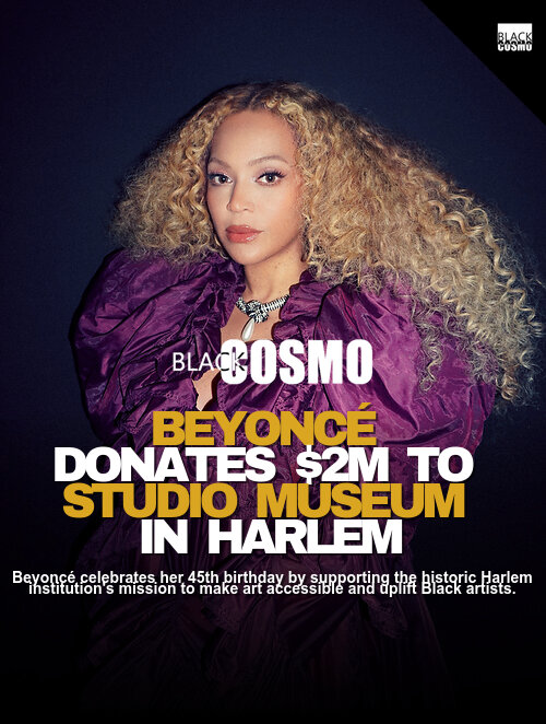 Beyoncé Donates $2M to Studio Museum Harlem Beyoncé Donates $2M to Studio Museum Harlem