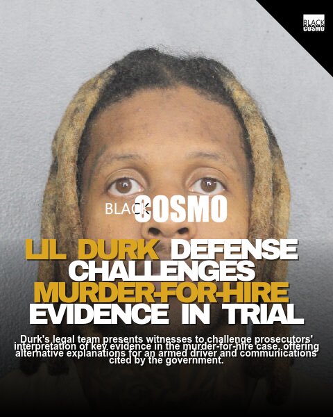 Durk Defense Presents New Evidence Explanations in Murder Trial Durk Defense Presents New Evidence Explanations in Murder Trial