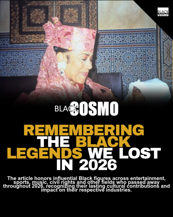 Black Celebrities We Lost in 2026 Black Celebrities We Lost in 2026