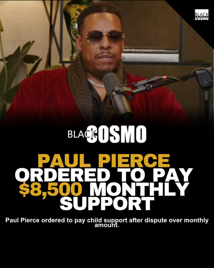 Paul Pierce Faces Major Child Support Increase Order Paul Pierce Faces Major Child Support Increase Order